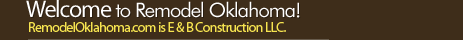 Welcome To Remodel Oklahoma, remodeloklahoma.com in E & B Construction LLC.